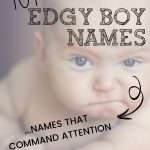 A close-up image of a serious-looking baby with text overlay that reads "101+ Edgy Boy Names ... Names That Command Attention."