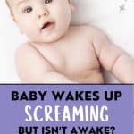 Pinterest pin reading “Baby wakes up screaming but isn’t awake?” showing a baby lying on a bed, representing waking up crying and crying in sleep