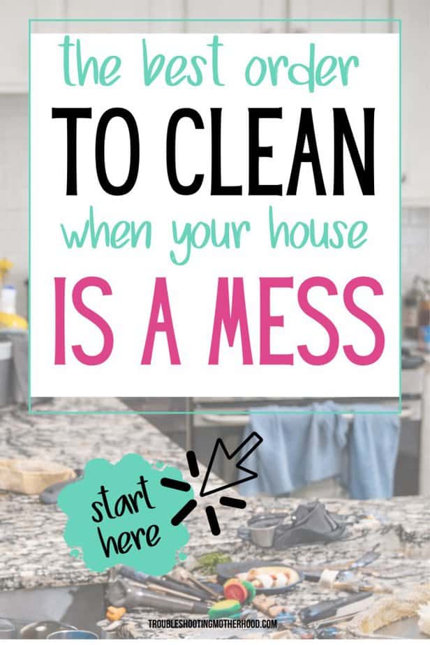 messy kitchen counter with text about the best order to clean when your house is a mess