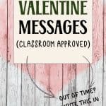 Pinterest pin featuring text that reads “No-Stress Valentine Messages (Classroom Approved)” with a note saying “Out of time? Write this in the card,” promoting Valentine card sayings for kids, things to write on kids Valentines, Valentines messages for kids, and classroom-safe Valentine quotes.