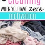 quick cleaning motivation trick showing how to tackle a messy house when overwhelmed